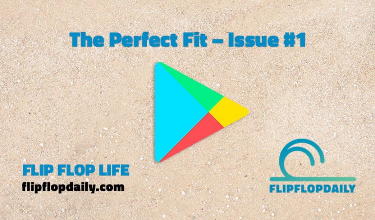 the prefect fit #1 flip flop life