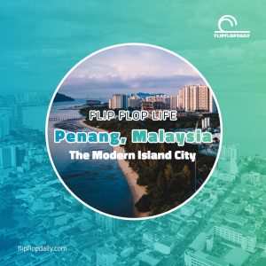 Penang Malaysia The Modern Island City