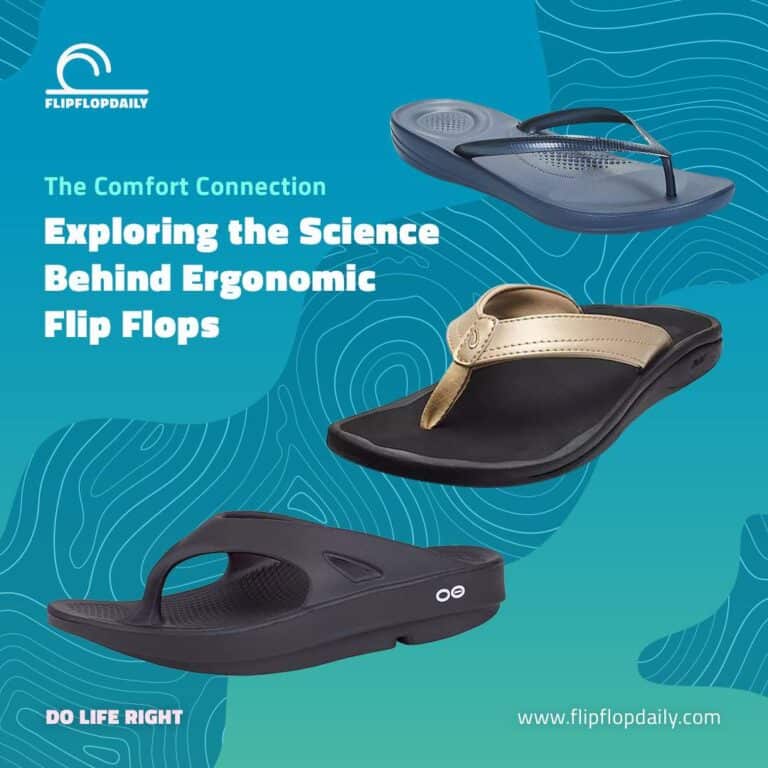 Exploring the Science Behind Ergonomic Flip Flops
