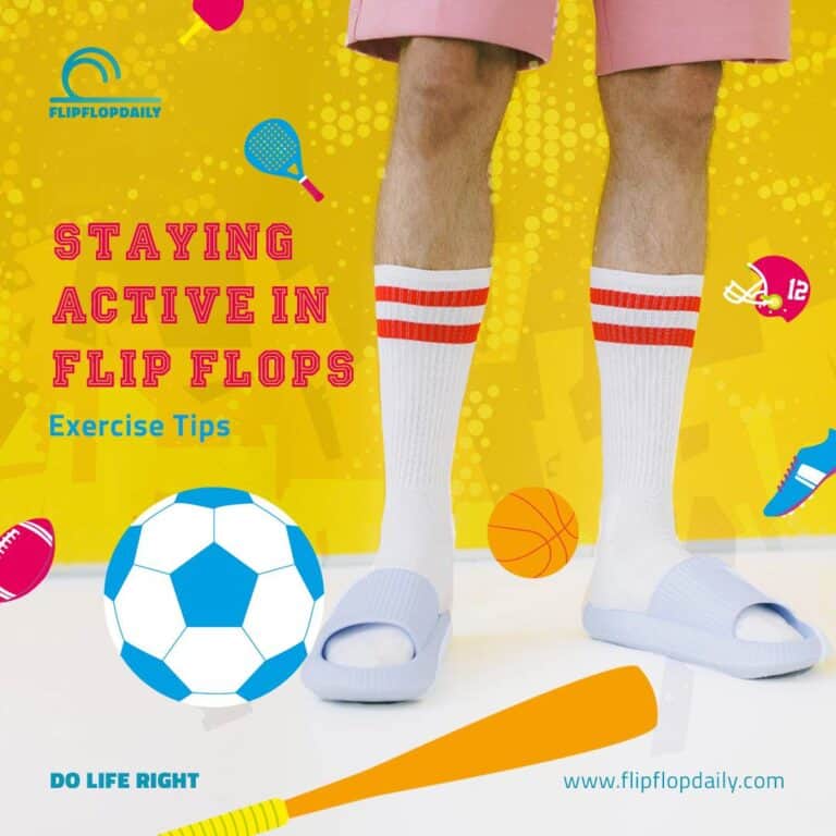 Staying Active in Flip Flops Exercise Tips