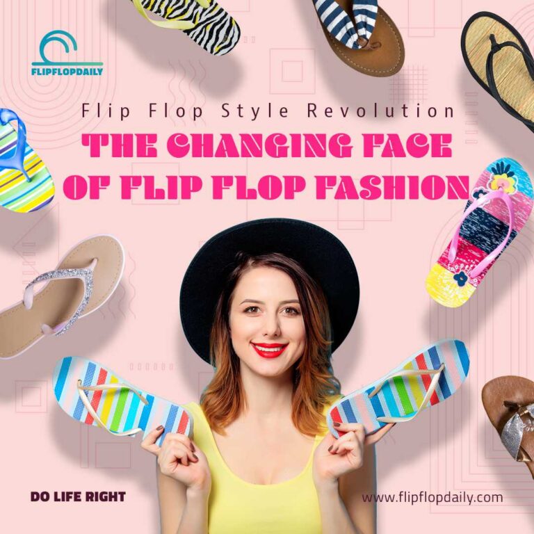 The Changing Face of Flip Flop Fashion